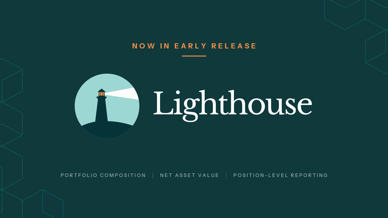 Lighthouse, now in early release: portfolio composition, net asset value, and position-level reporting